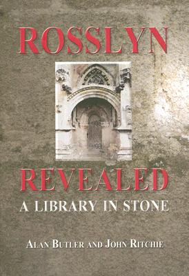 Rosslyn Revealed A Library in Stone