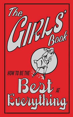 Girls' Book: How to Be the Best at Everything.
