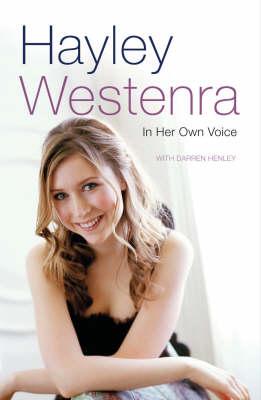 Hayley Westenra: In Her Own Voice Hayley Westenra and Darren Henley