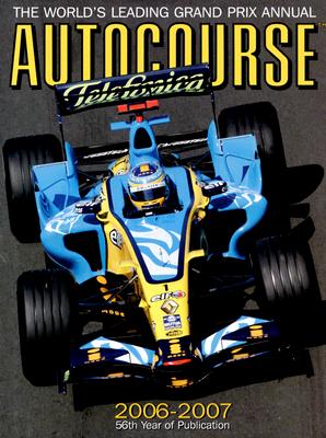 Autocourse 2006-2007: The World's Leading Grand Prix Annual (Autocourse: The World's Leading Grand Prix Annual)
