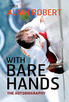 WITH BARE HANDS The True Story of the Human Spider