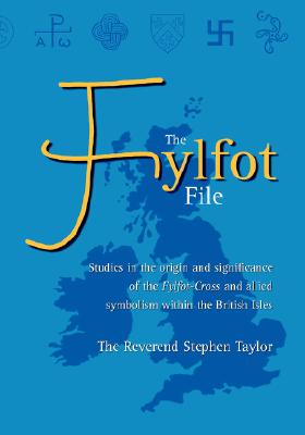 The Fylfot File. Studies in the Origin and Significance of the Fylfot-Cross and Allied Symbolism Within the British Isles