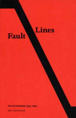Fault Lines; Art In Germany 1945-1955