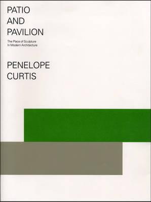 PATIO AND PAVILLION : The Place of Sculputure in Modern Architecture
