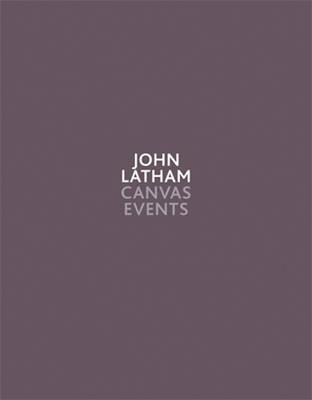 John Latham: Canvas Events