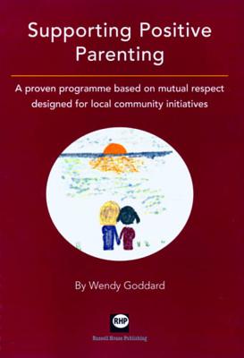 Supporting Positive Parenting: A Proven Programme Based on Mutual Respect Designed for Local Community Initiatives