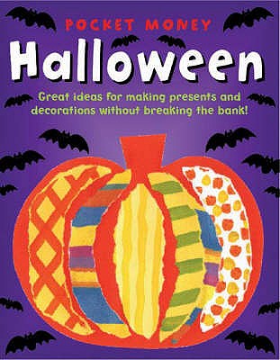 Pocket Money Halloween: Great Ideas for Making Presents and Decorations without Breaking the Bank!