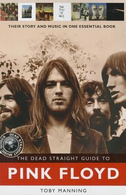 The Dead Straight Guide to Pink Floyd (Dead Straight Guides)