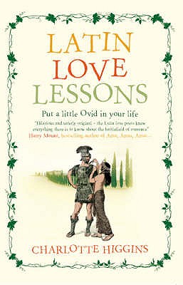 Latin Love Lessons [Hardcover] Higgins, Charlotte