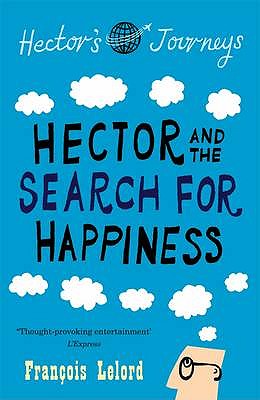 Image for Hector and the Search for Happiness (Hector's Journeys) Hector and the Search for Happiness (Hector's Journeys)