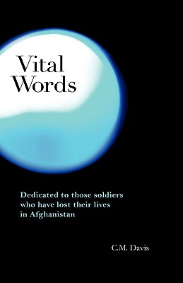 Vital Words -Dedicated to Those Soldiers Who Have Lost Their Lives in Afghanistan