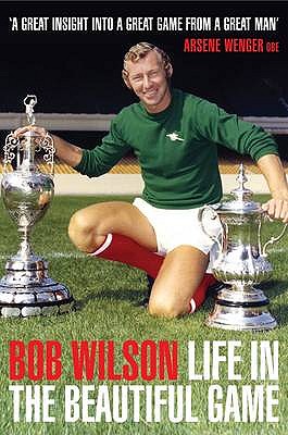 Life in the Beautiful Game [Paperback] Bob Wilson