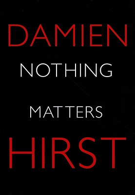 Damien Hirst: Nothing Matters