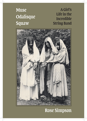 Muse, Odalisque, Handmaiden: A Girl's Life in the Incredible String Band