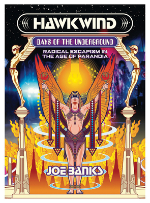 Hawkwind : Days of the Underground - Radical Escapism in the Age of Paranoia (Strange Attractor Press)