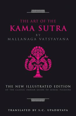 Image for The Art of the Kama Sutra. Mallanga Vatsyayana The Art of the Kama Sutra. Mallanga Vatsyayana