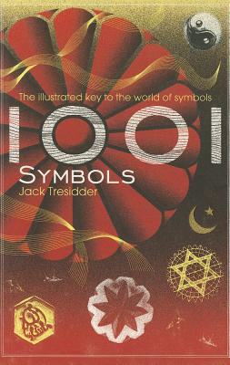 1001 Symbols: An Illustrated Guide to Symbols and Their Meanings