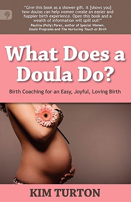 What Does a Doula Do Birth Coaching for an Easy, Joyful, Loving Birth