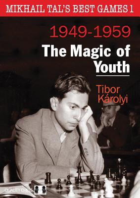 Image for Mikhail Tals Best Games 1 - The Magic of Youth Mikhail Tals Best Games 1 - The Magic of Youth