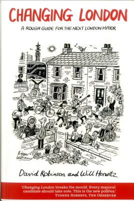 Changing London: A Rough Guide for the Next London Mayor