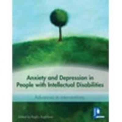 Anxiety and Depression in People With Intellectual Disabilities: Advances and Interventions
