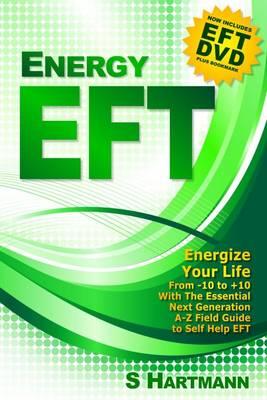 Energy EFT (Book and DVD): Next Generation Tapping & Emotional Freedom Techniques Hartmann, Silvia