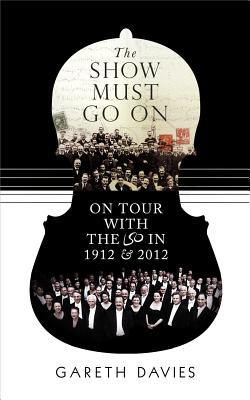 The Show Must Go On: On Tour with the LSO in 1912 & 2012
