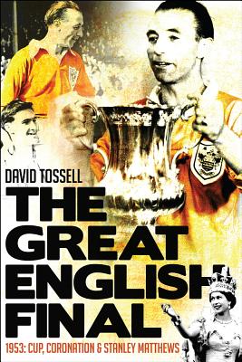The Great English Final [Hardcover] David Tossell