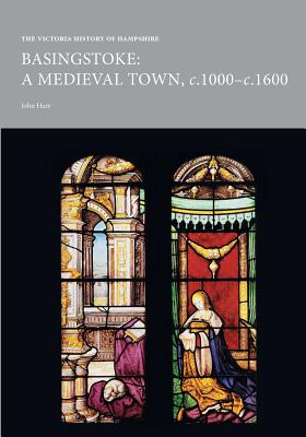 The Victoria History of Hampshire: Medieval Basingstoke (Institute of Historical Research)