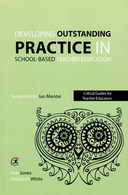 Developing Outstanding Practice in School-Based Teacher Education