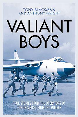 Image for Valiant Boys: True Stories from the Operators of the UK's First Four-Jet Bomber