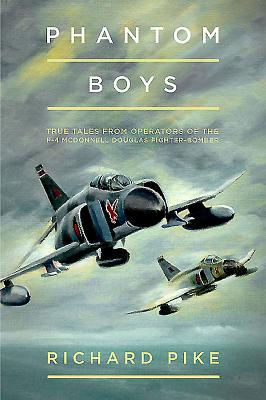 Image for Phantom Boys: True Tales from UK Operators of the McDonnell Douglas F-4