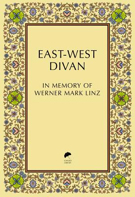 East-West Divan: In Memory of Werner Mark Linz