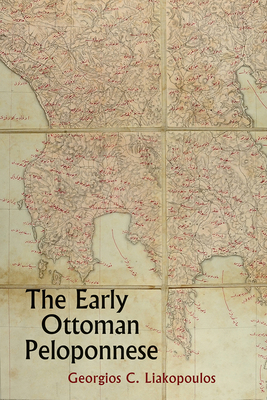 The Early Ottoman Peloponnese: A Study in the Light of an Annotated Editio Princeps of the TT10-1/14662 Ottoman Taxation Cadastre (ca. 14601463)