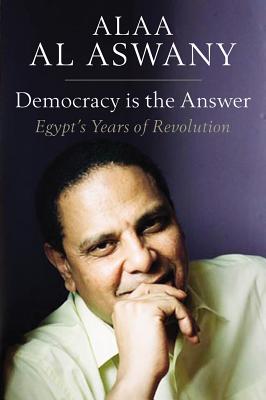 Image for Democracy is the Answer: Egypt's Years of Revolution