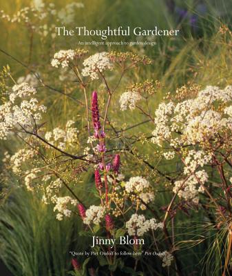 Image for The Thoughtful Gardener: An Intelligent Approach to Garden Design