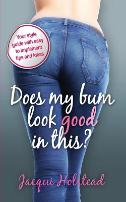 Does My Bum Look Good in This