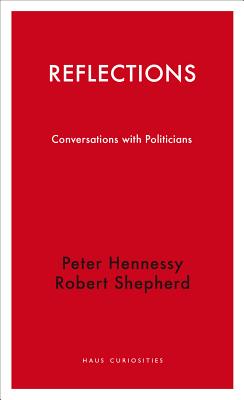 Reflections: Conversations with Politicians (Haus Curiosities)