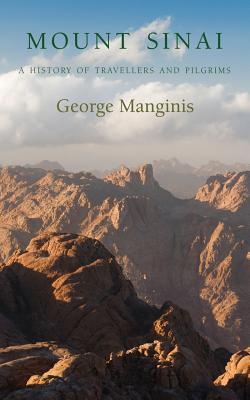 Mount Sinai: A History of Travellers and Pilgrims (Armchair Traveller's History)