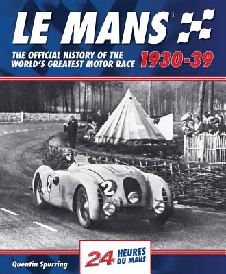 Le Mans 1930-39: The Official History Of The World's Greatest Motor Race