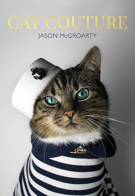Cat Couture: Jason McGroarty [Hardcover] McGroarty, Jason
