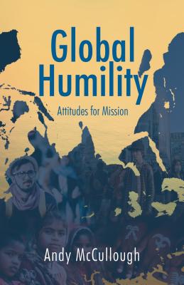 Image for Global Humility: Attitudes For Mission