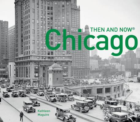 Chicago Then and Now: Compact Edition