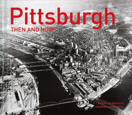 Pittsburgh; Then and Now