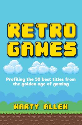 Retro Games: Profiling the best titles from the golden age of gaming