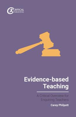 Evidence-based Teaching: A Critical Overview for Enquiring Teachers (Evidence-based Teaching for Enquiring Teachers)