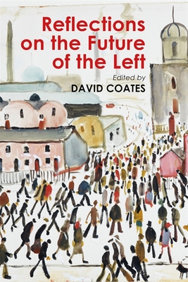 Reflections on the Future of the Left (Building Progressive Alternatives)