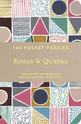 100 Pocket Puzzles: Kings & Queens: Crosswords, Wordsearches and Brainteasers of all Kinds