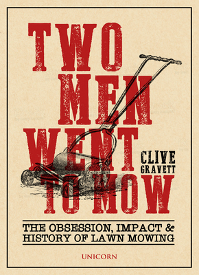 Two Men Went to Mow: The Obsession, Impact and History of Lawn Mowing