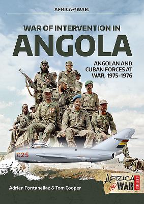 War of Intervention in Angola: Volume 1 - Angolan and Cuban Forces at War, 1975-1976 (AfricaWar)
